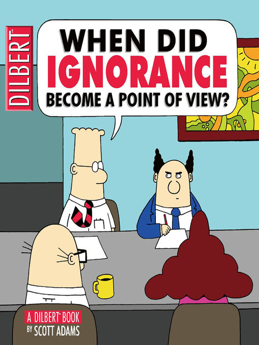 Title details for When Did Ignorance Become a Point of View by Scott Adams - Available
